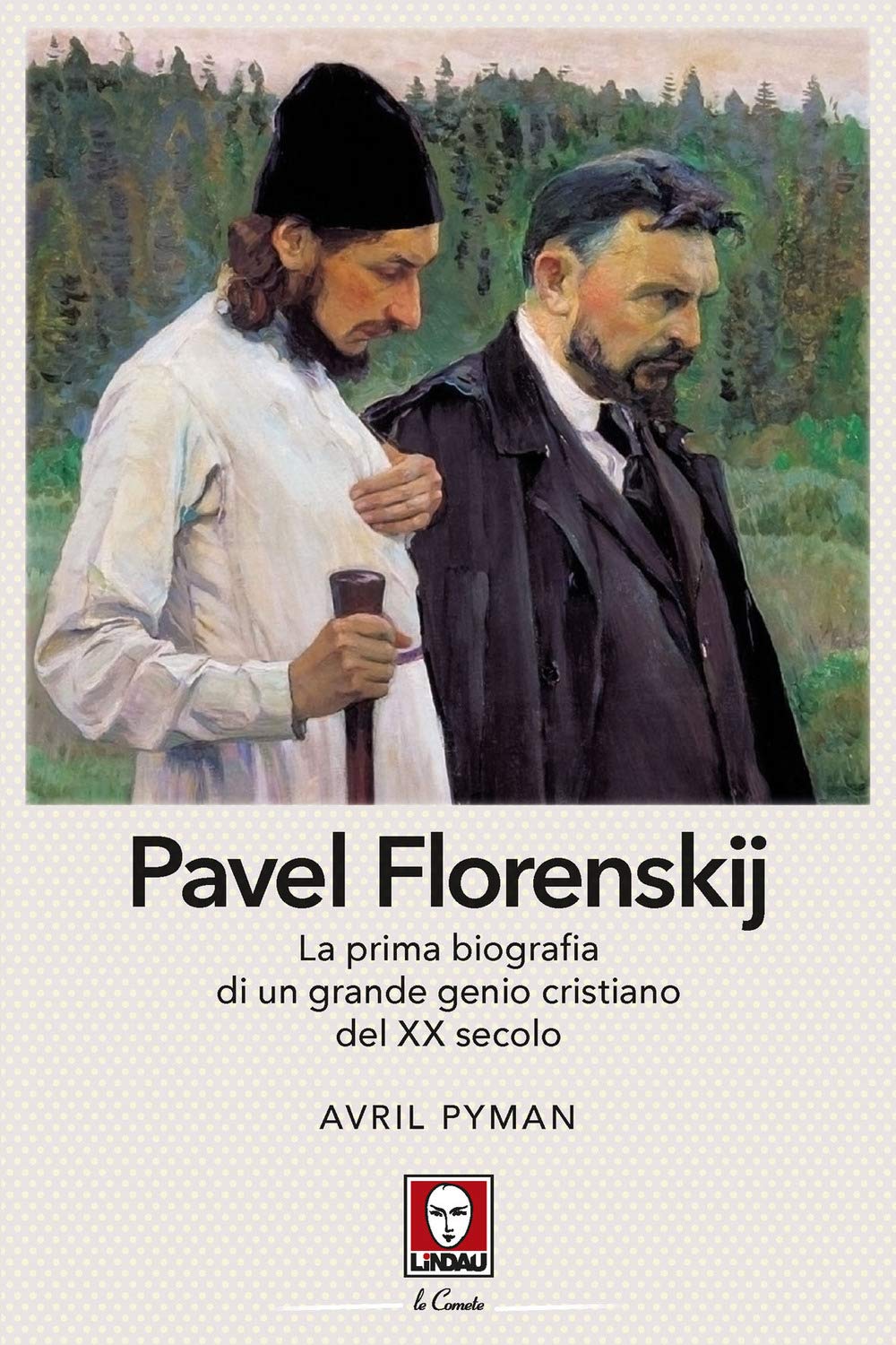Pavel Florenskij. La Prima Biografia Di Un Grande Genio Cristiano Del Xx Secolo. Nuova Ediz. - 4