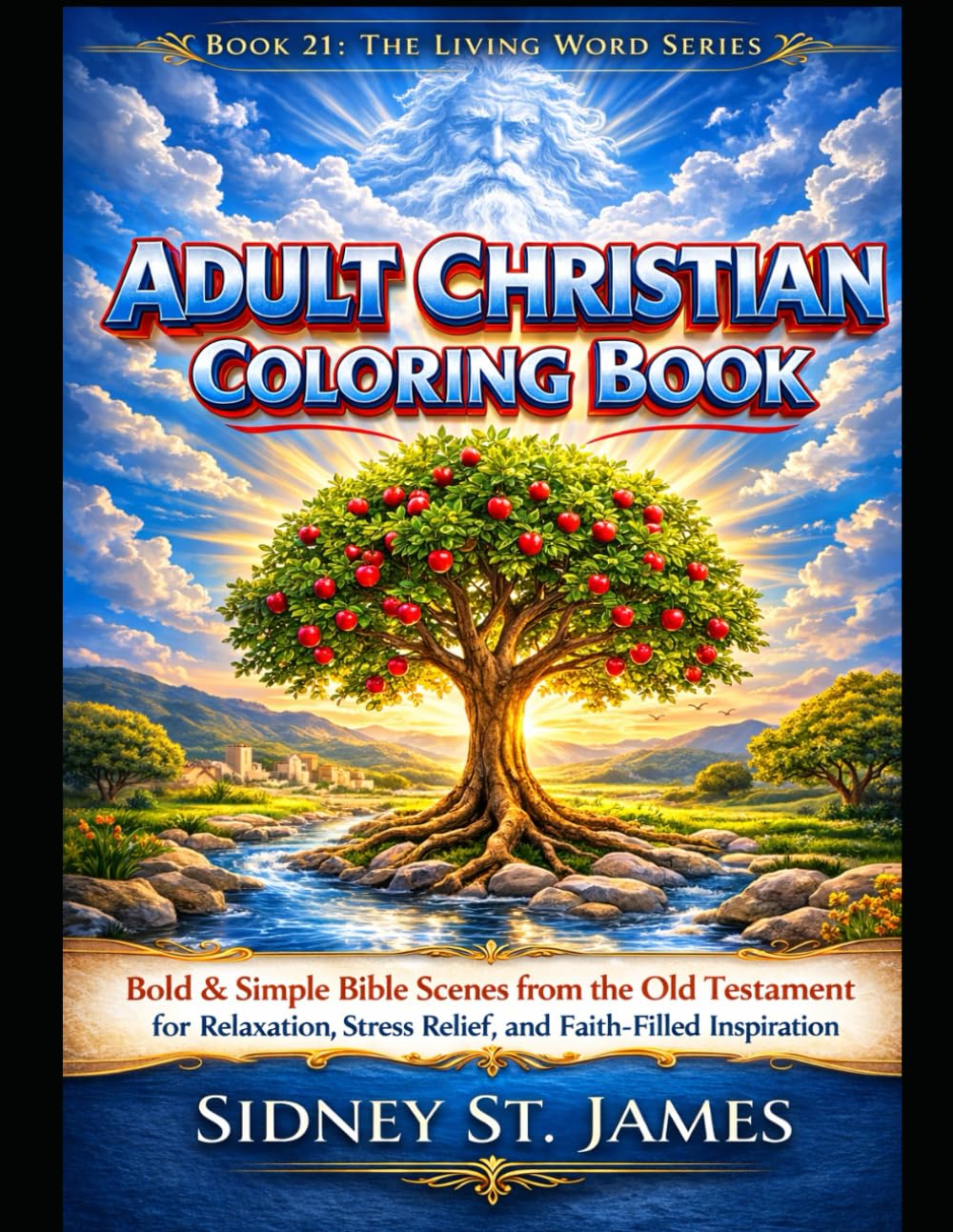 Adult Christian Coloring Book: Bold & Simple Bible Scenes from the Old Testament for Relaxation, Stress Relief, and Faith-Filled Inspiration (The Living Words Series)