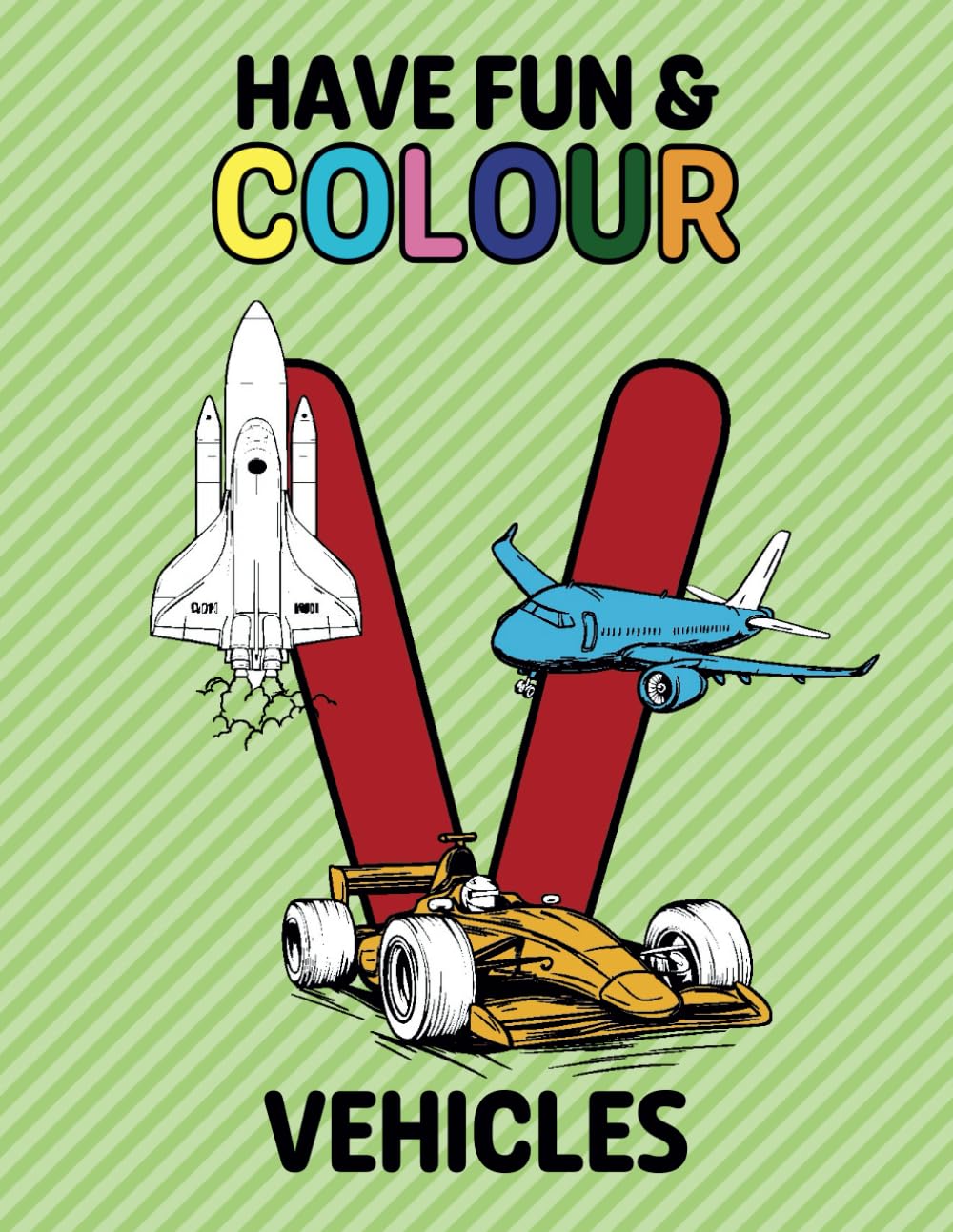Have fun and colour: Cars, tractors, trucks, bulldozers, planes and many other vehicles to colour!