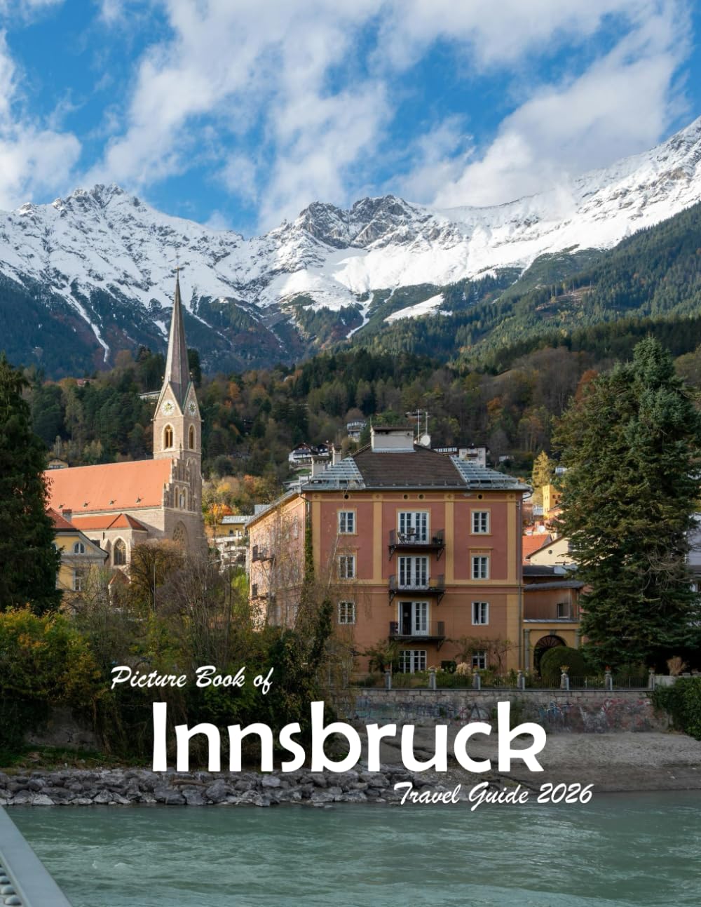 Innsbruck, Austria: A Visual Journey Through Stunning Landmarks, Travel and Nature lovers.
