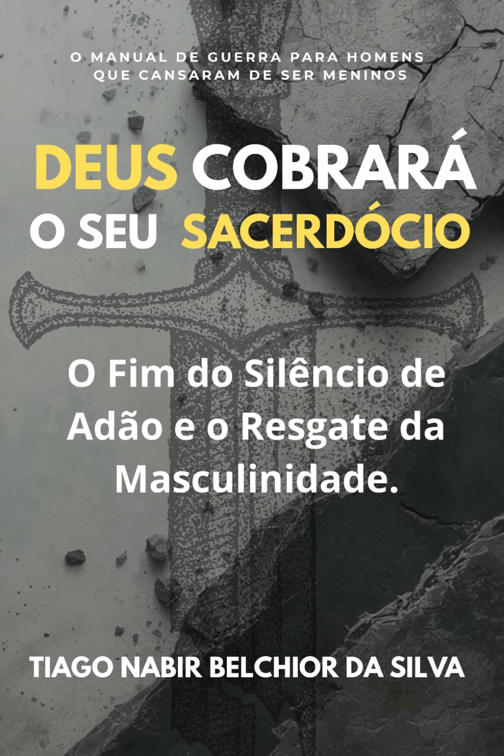 DEUS COBRARÁ O SEU SACERDÓCIO: O Fim do Silêncio de Adão e o Resgate da Masculinidade (Governo Segundo a Origem)
