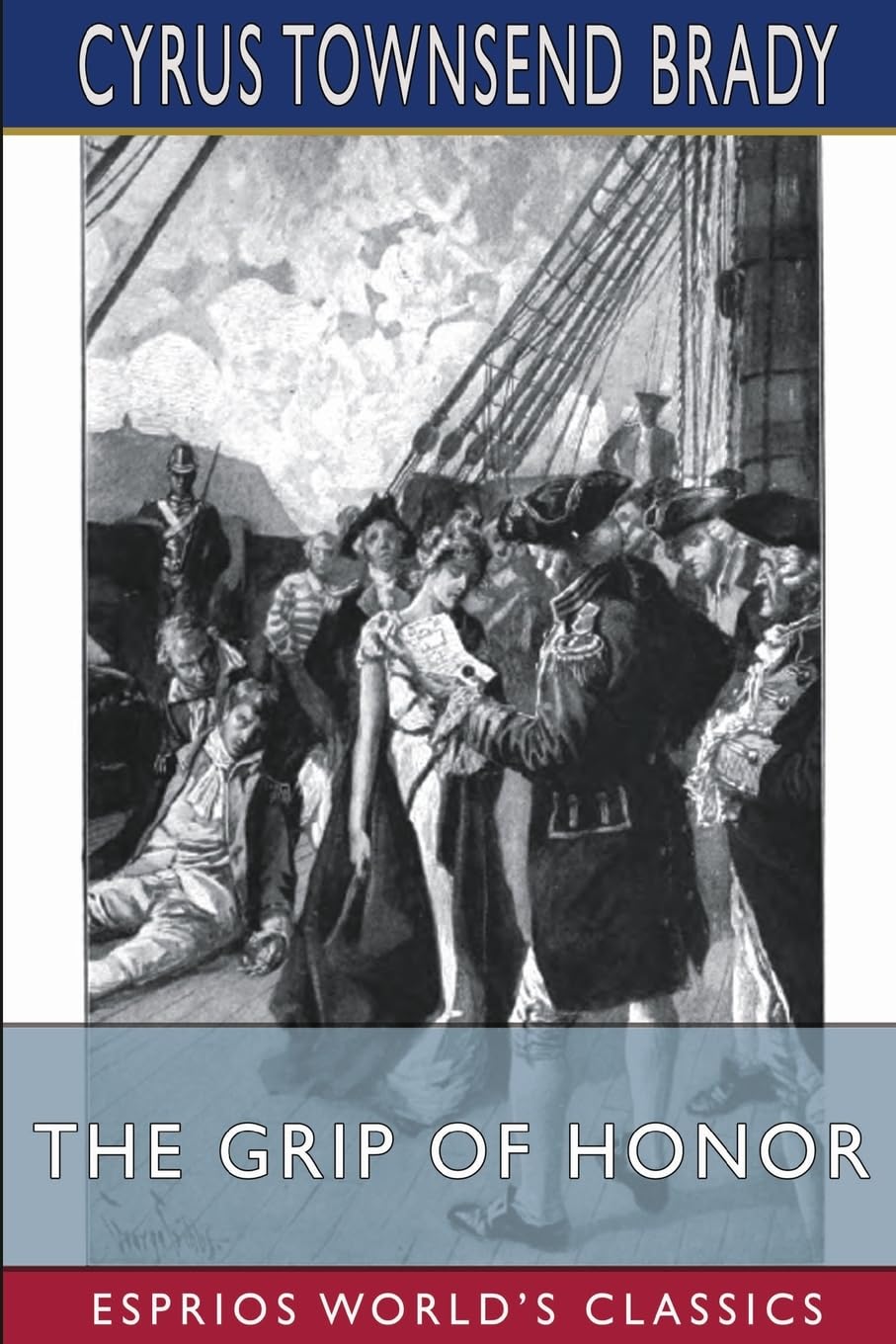 The Grip of Honor (Esprios Classics): A Story of Paul Jones and the American Revolution