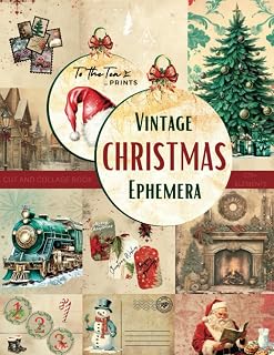Vintage Christmas Ephemera: 275+ Collection of Winter Holiday Images for Scrapbooking, Collaging, Junk Journals, Card Making, and Cut and Create Crafts