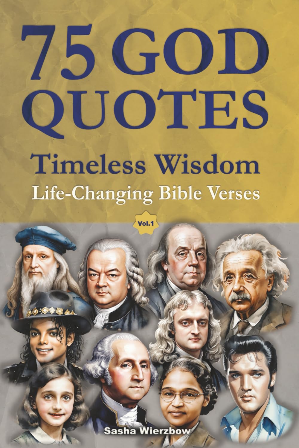 75 God Quotes Timeless Wisdom: Life-Changing Bible Verses and Sayings from Famous People – For Christian Faith and Spiritual Self-Help (with Scripture References)