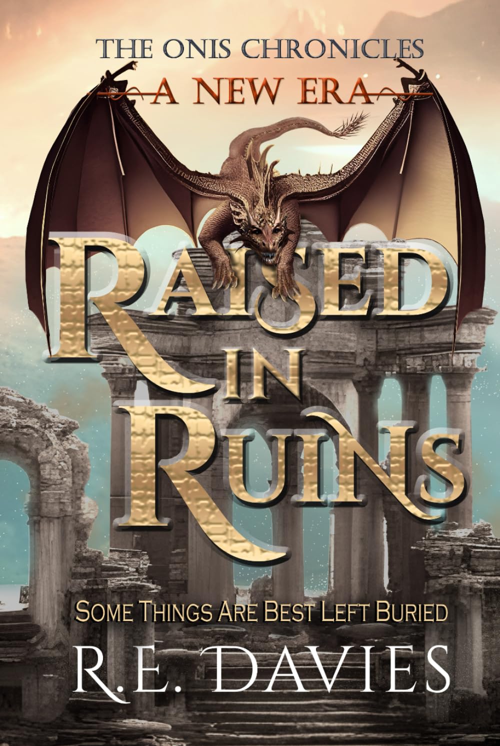 A New Era: Raised In Ruins: 5 (The Onis Chronicles - A Fantasy Adventure Series)