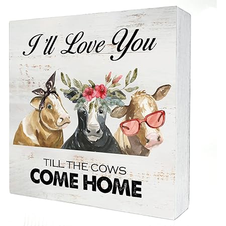 I'll Love You Till the Cows Come Home Wood Box Sign Home Decor Rustic Wooden Box Sign Block Plaque for Wall Tabletop Desk Home Decoration