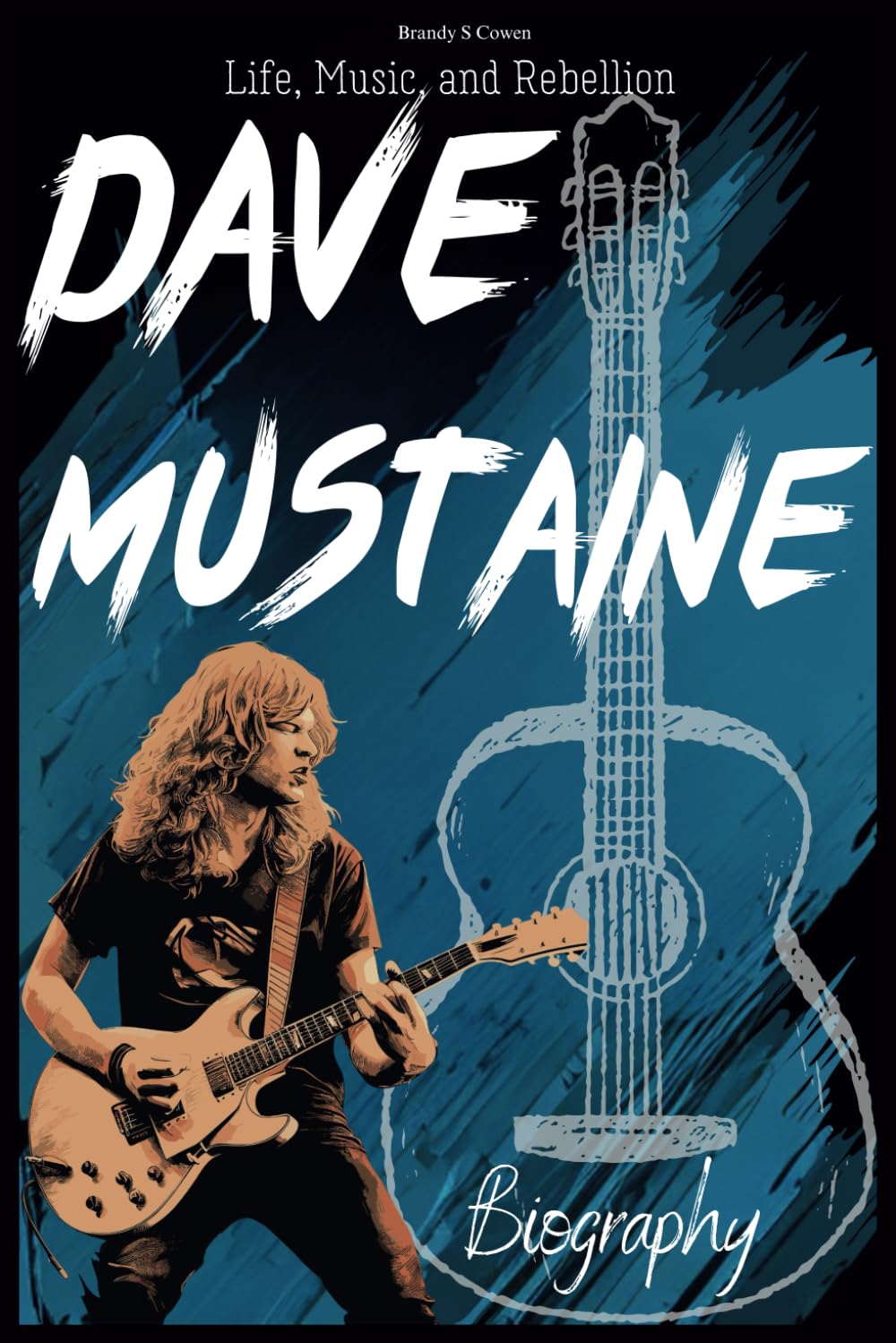 Dave Mustaine Biography: Life, Music, and Rebellion