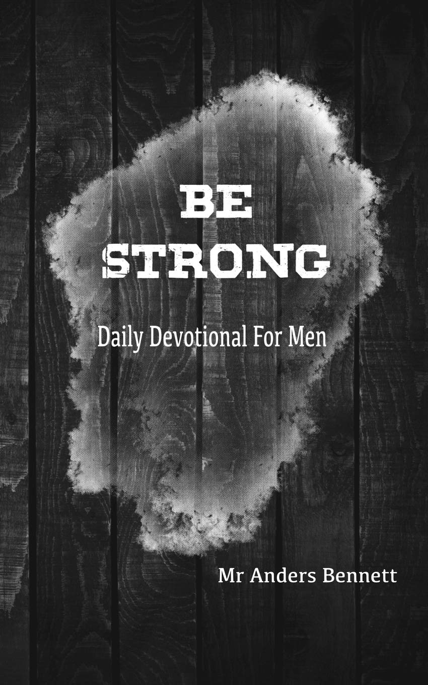 Be Strong: Daily Devotional for Men (Christian Gifts for Men)