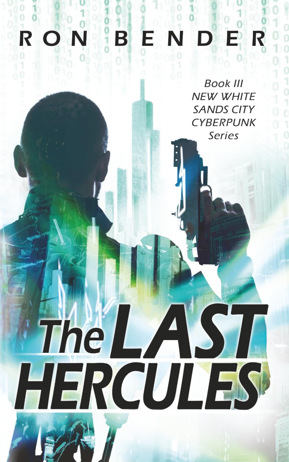 The Last Hercules: New White Sands City Cyberpunk Book 3