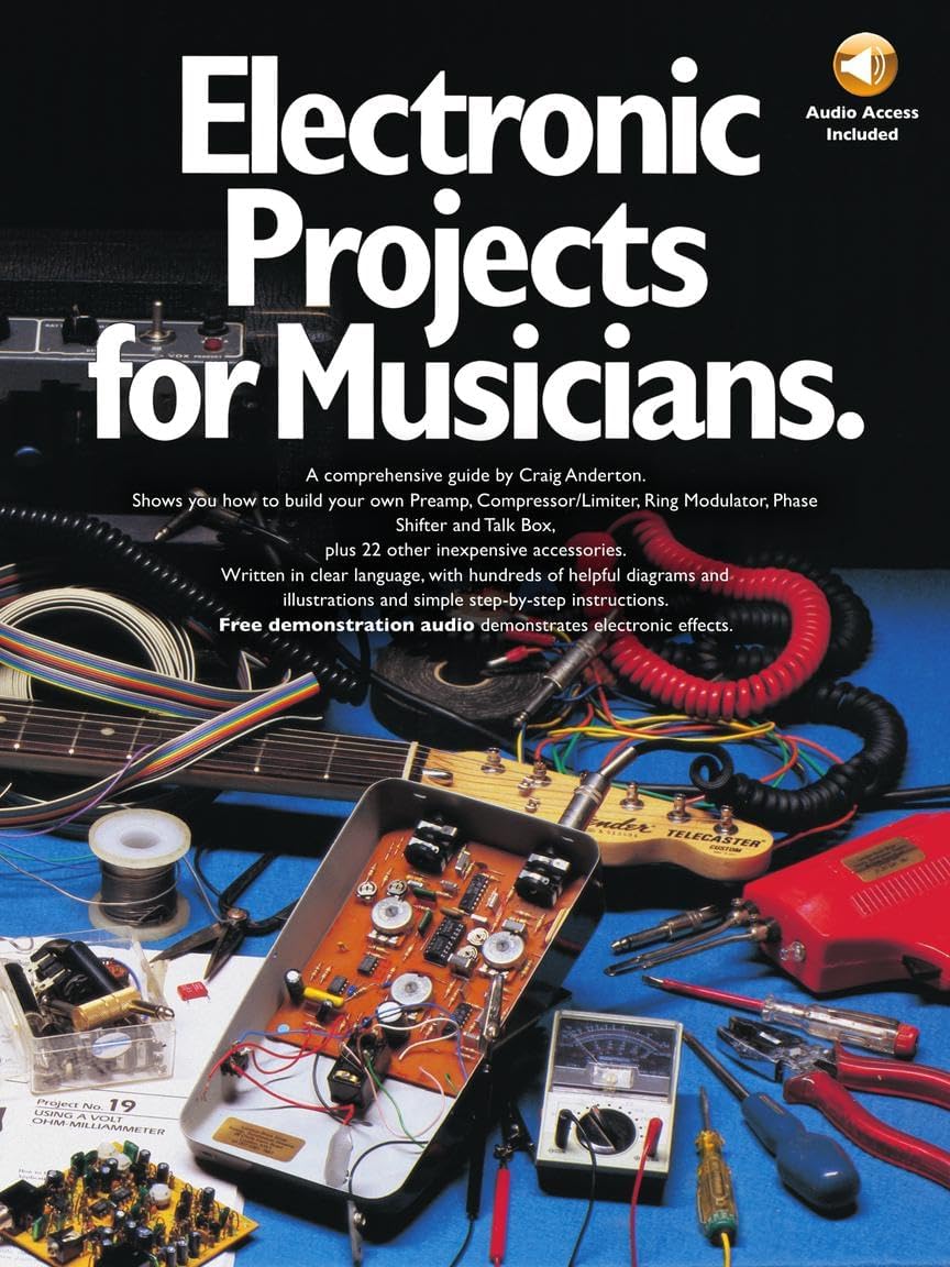 Electronic Projects for Musicians | DIY Music Electronics Guide for Guitarists and Engineers | Build Guitar Effects, Tone Controls, Mixers & More | Step-by-Step Instructions with Online Audio Access