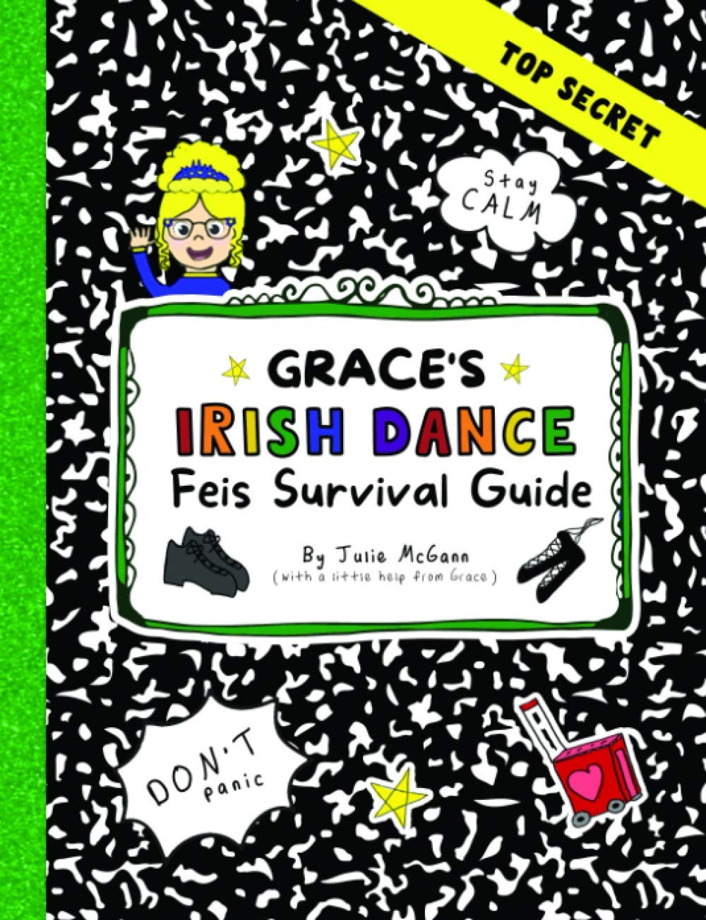 Grace's Irish Dance Feis Survival Guide (Grace's Irish Dance Series)