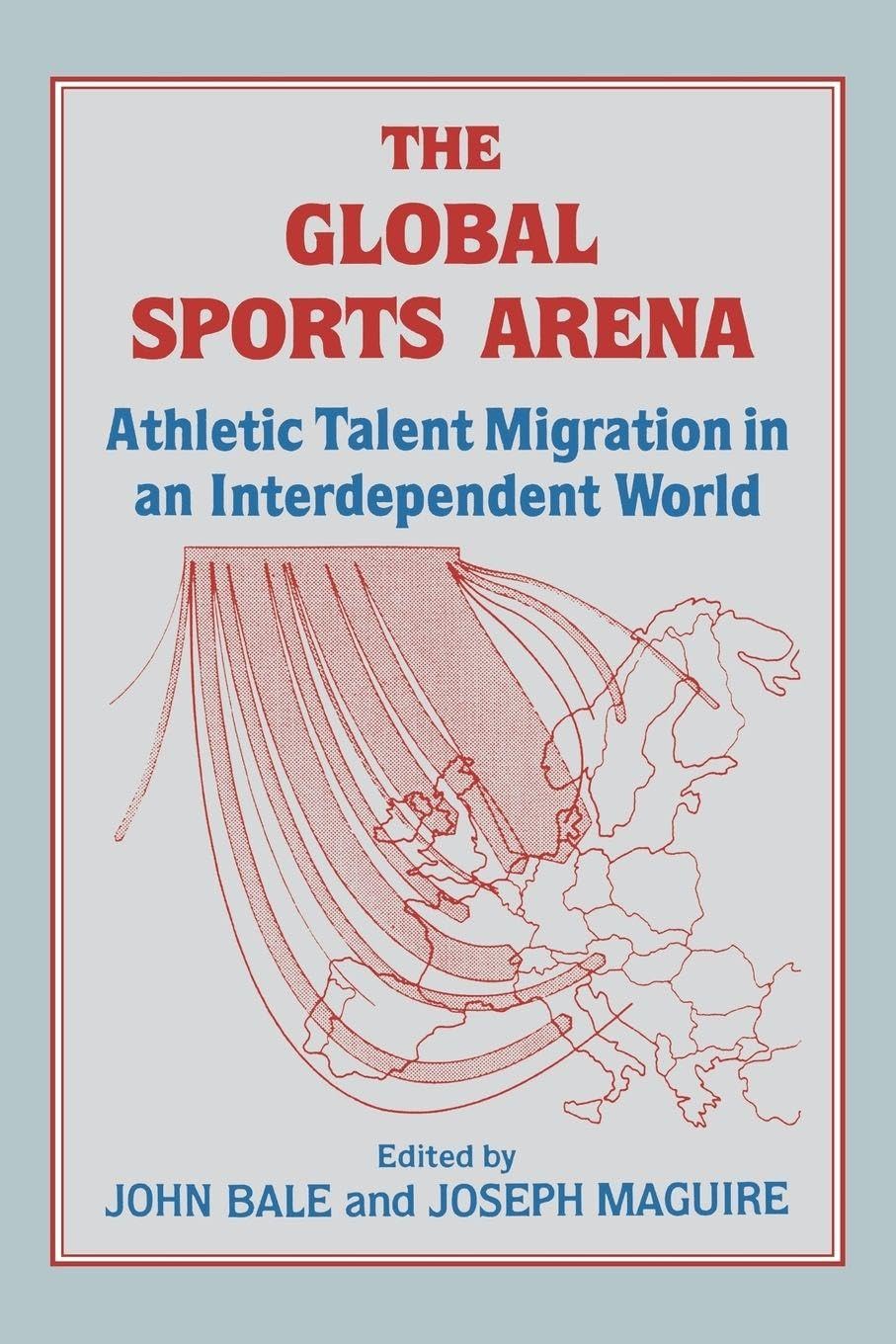 The Global Sports Arena by John Bale, Joseph Maguire - 9780714641164
