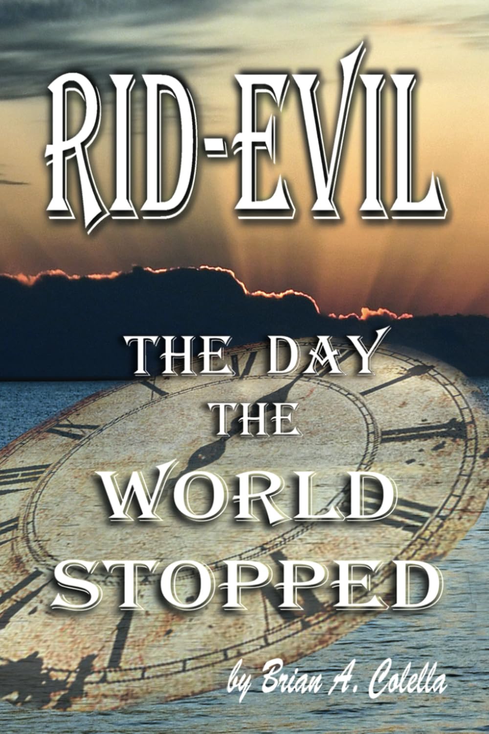 RID-EVIL: The Day The World Stopped (The Rid-Evil Revolution)