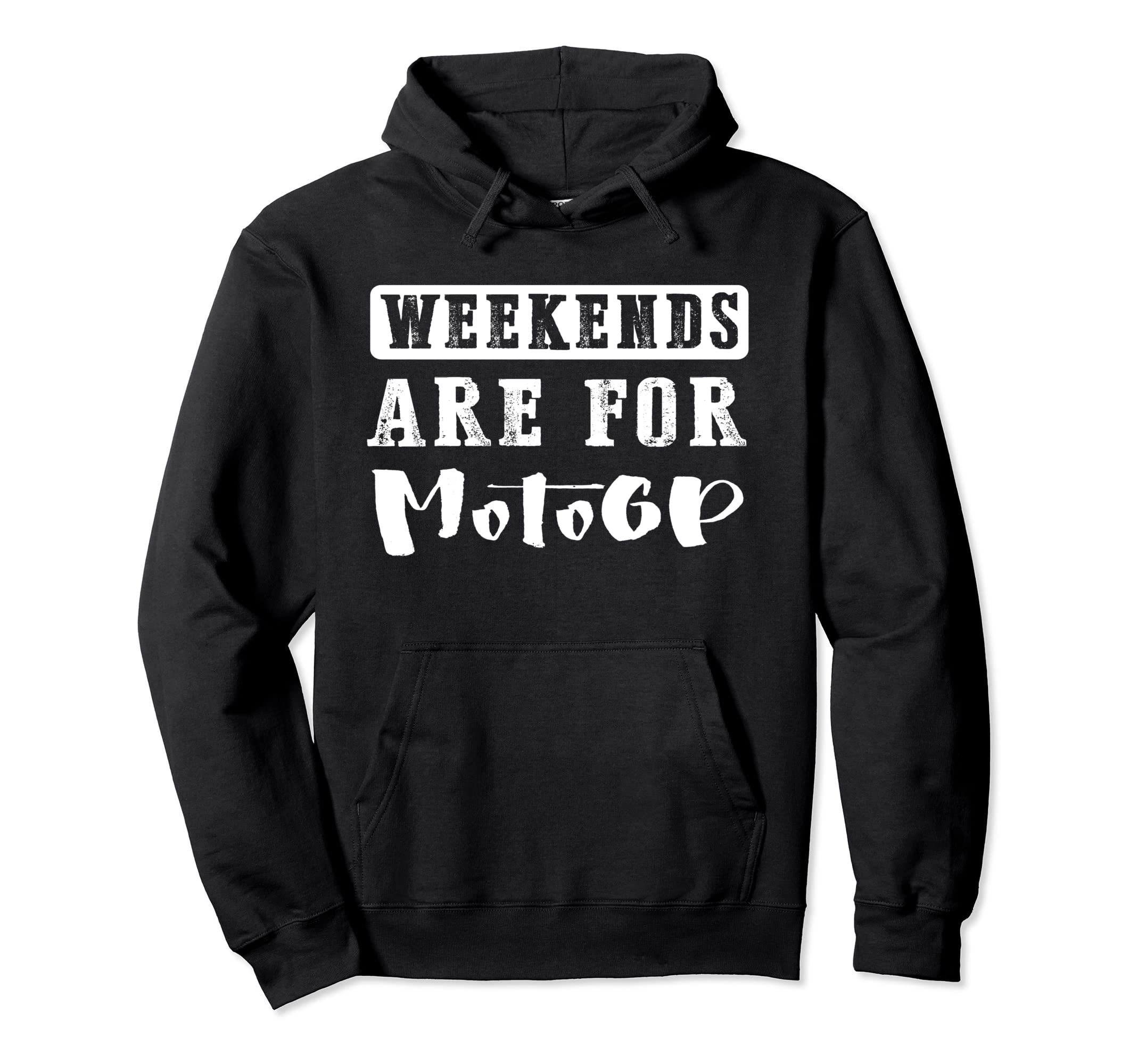Women Men and Kid's Motogp Lover Funny Gift TeeWeekends Are For Motogp Funny Gift Tshirt Pullover Hoodie