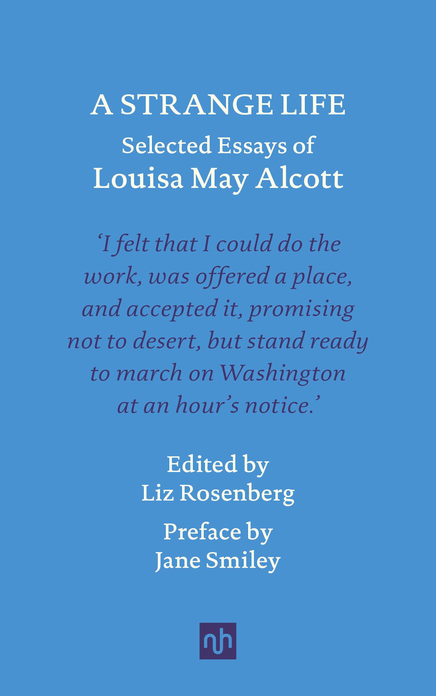 A Strange Life: Selected Essays of Louisa May Alcott by Louisa May Alcott