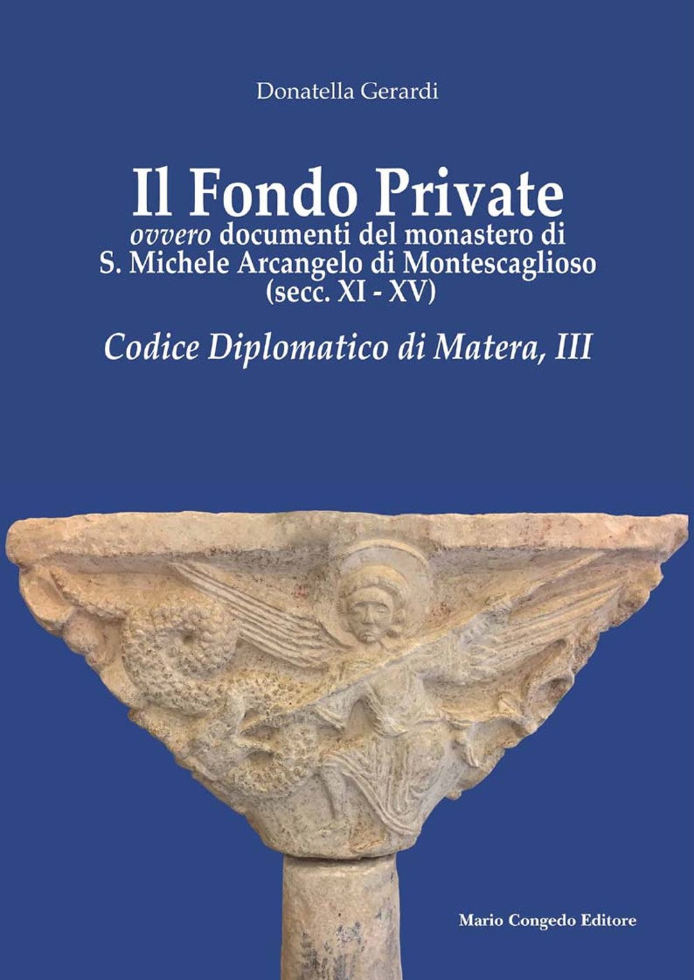 Il Fondo Private Ovvero Documenti Del Monastero Di S. Michele Arcangelo Di Montescaglioso (Secc. XI-XV). Codice Diplomatico Di Matera, Iii - 4