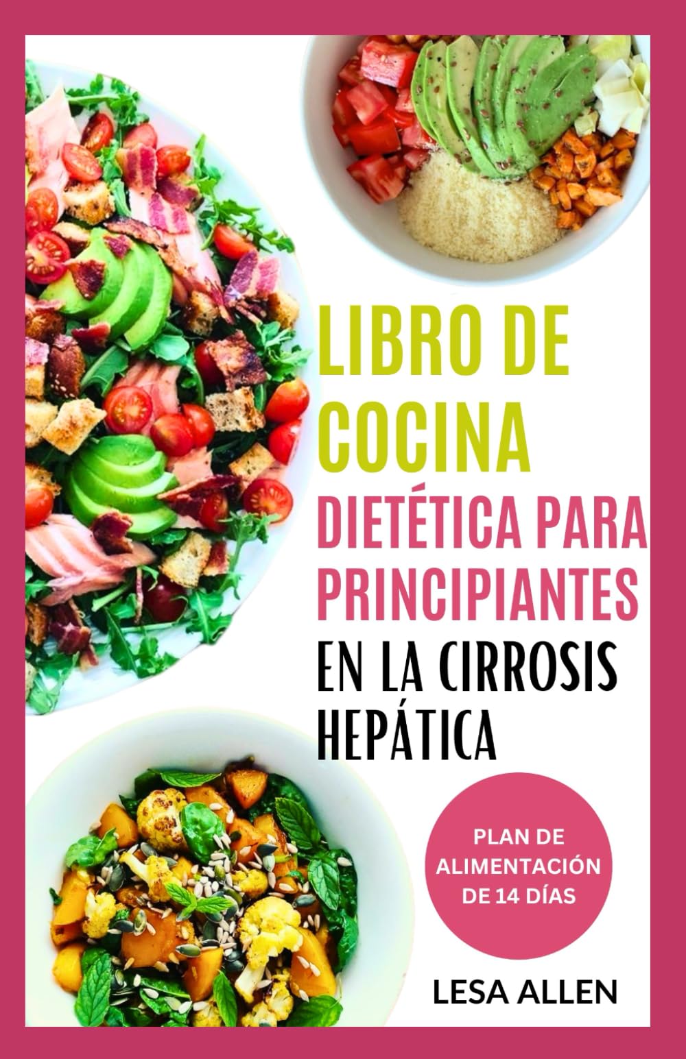 LIBRO DE COCINA DIETÉTICA PARA PRINCIPIANTES EN LA CIRROSIS HEPÁTICA: Recetas antiinflamatorias y plan de alimentación bajos en grasas y carbohidratos, sin gluten, para la enfermedad del hígado graso