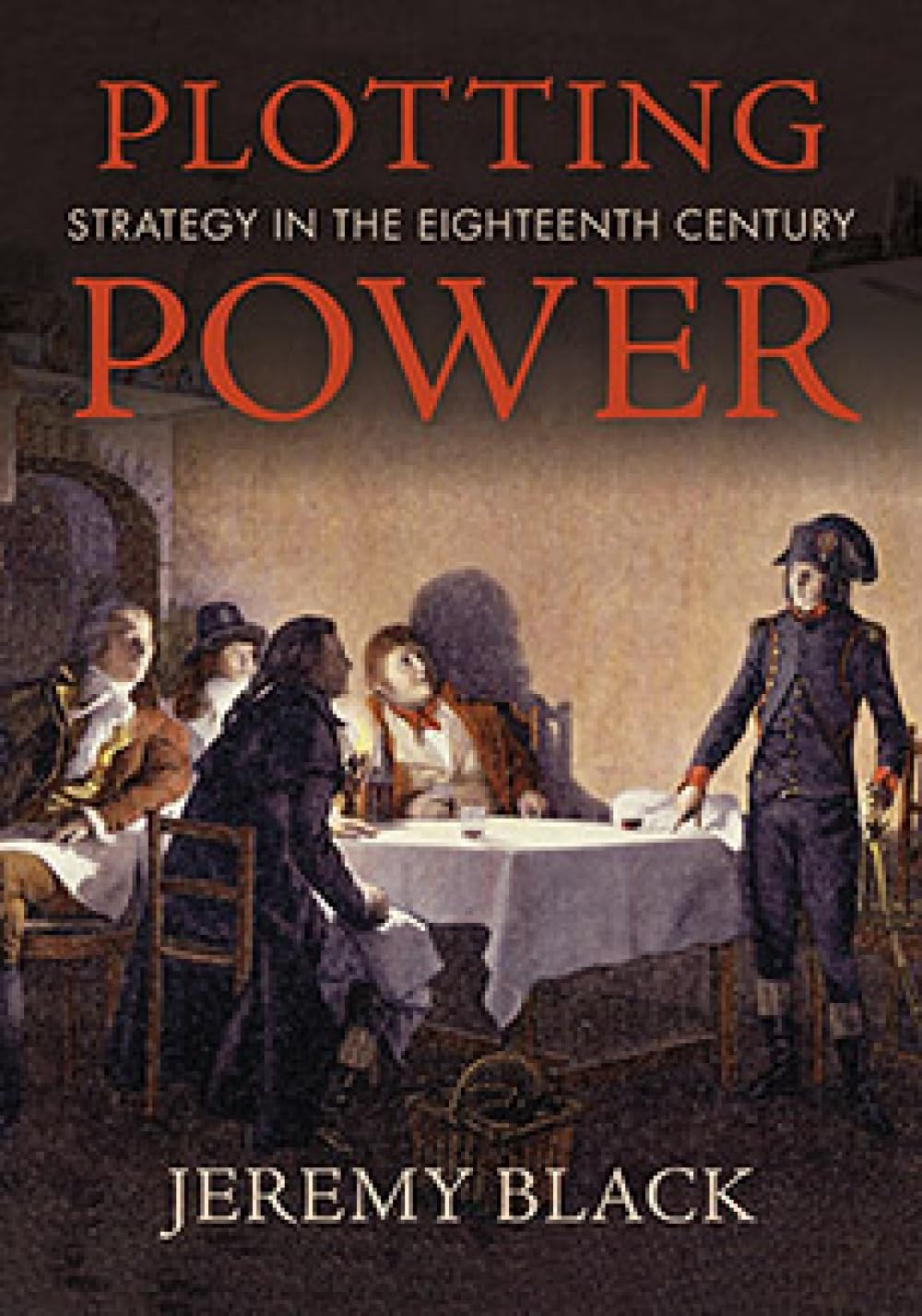 Plotting Power by Jeremy Black HARDBACK 9780253026088
