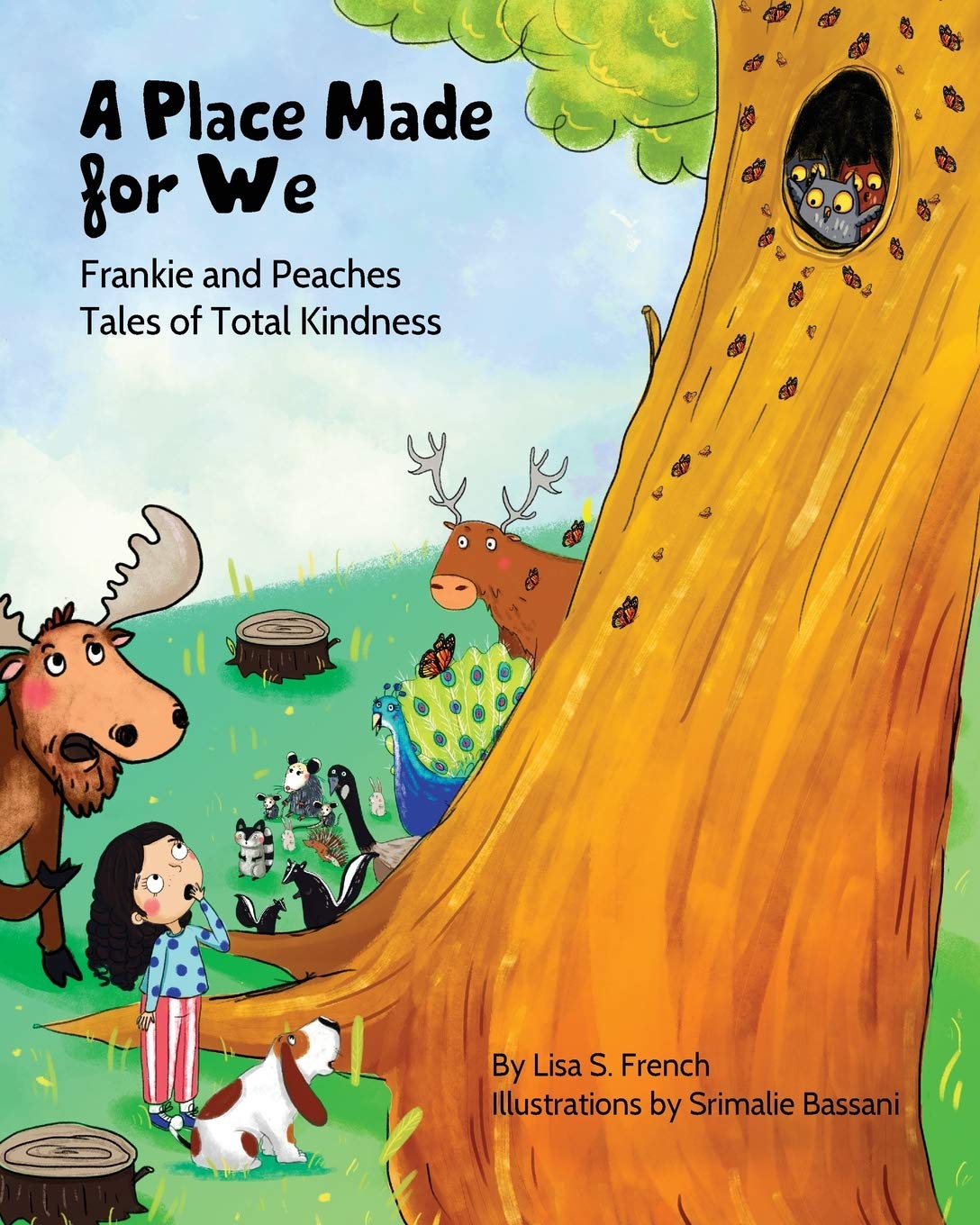 A Place Made for We: A story about the importance of caring for nature and animals. (Frankie and Peaches: Tales of Total Kindness Book 5)