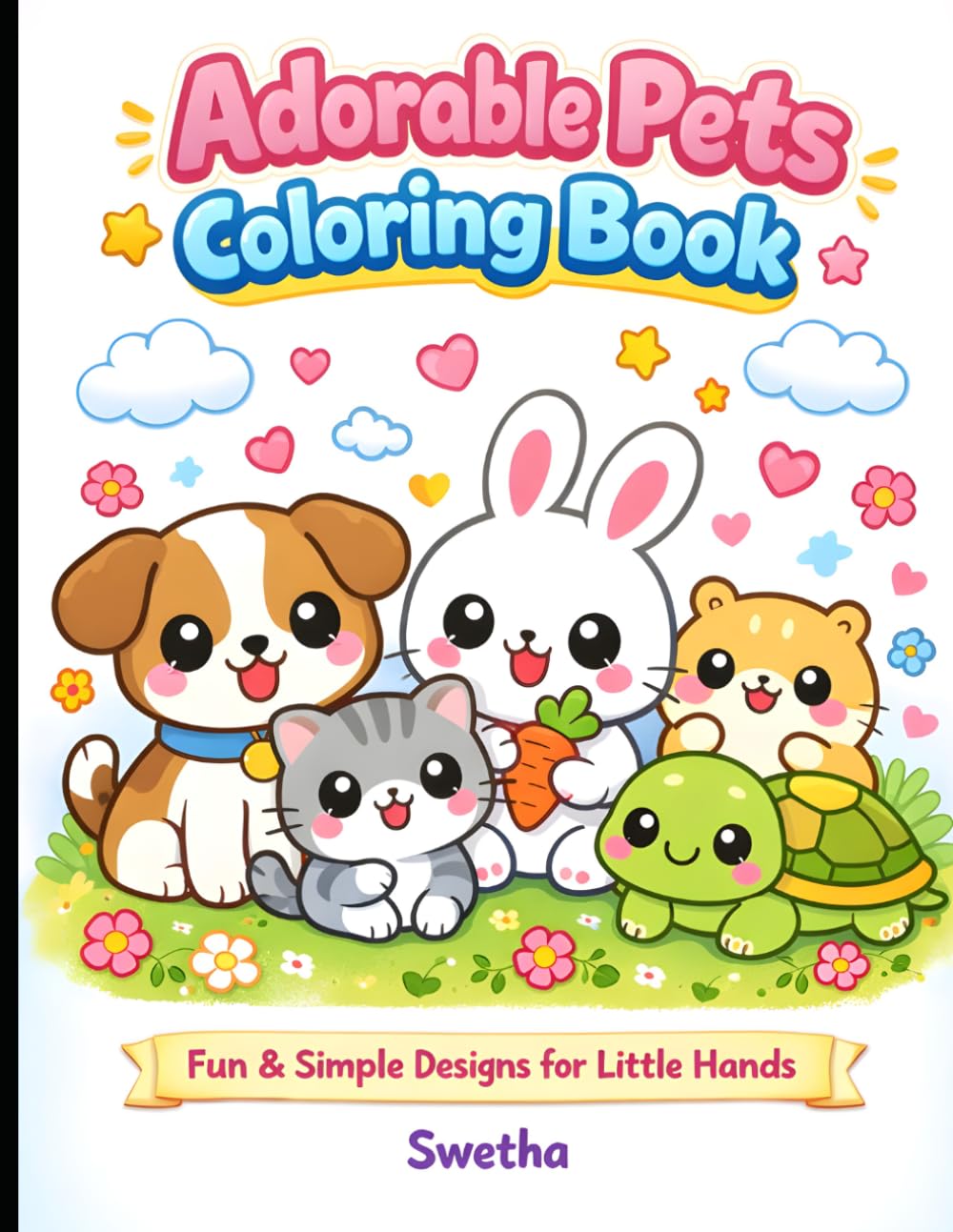 Adorable Pets Coloring Book: Fun & Simple Designs for Little Hands