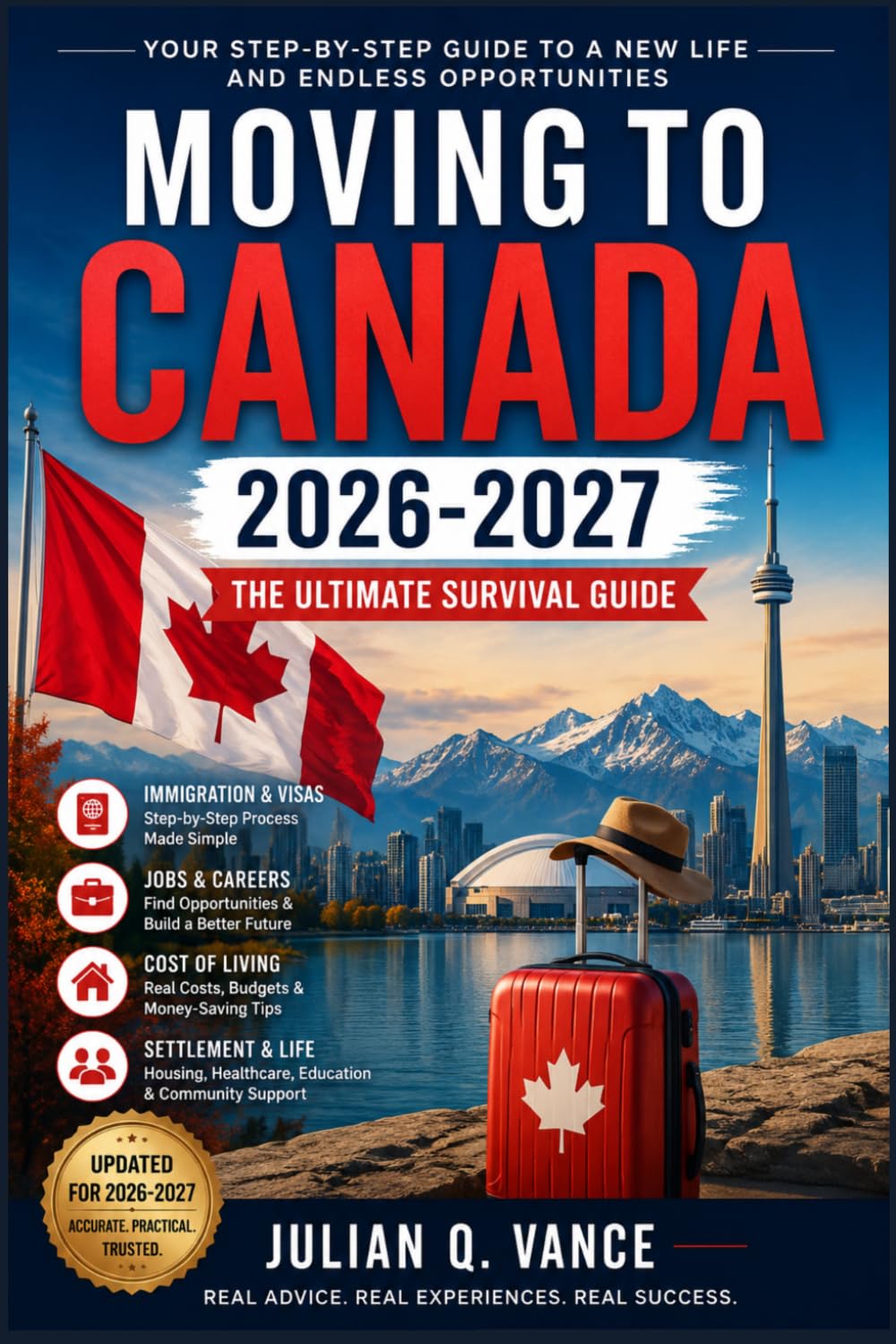 Moving to Canada 2026-2027: The Ultimate Survival Guide