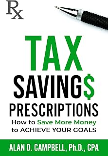 Tax Savings Prescriptions: How to Save More Money to Achieve Your Goals