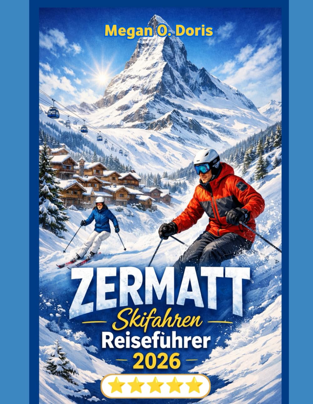 Zermatt Skifahren Reiseführer 2026: „Insider-Tipps, Skirouten, Geheimtipps & alpine Abenteuer“ (Explore plus)