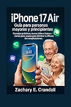 iPhone 17 Air Guía para personas mayores y principiantes: Consejos prácticos, trucos útiles e instrucciones paso a paso para dominar tu iPhone sin complicaciones. ... and Gadgets for Seniors and Beginners)