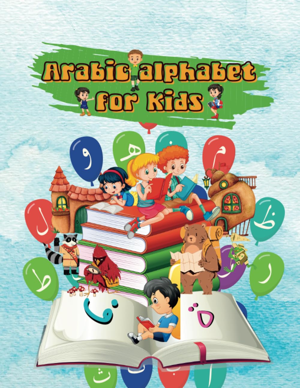 Arabic alphabet for kids: Arabic Letters Practice for beginners: Arabic Alphabet Handwriting Workbook for kids and Adults, تعلم الحروف العربية