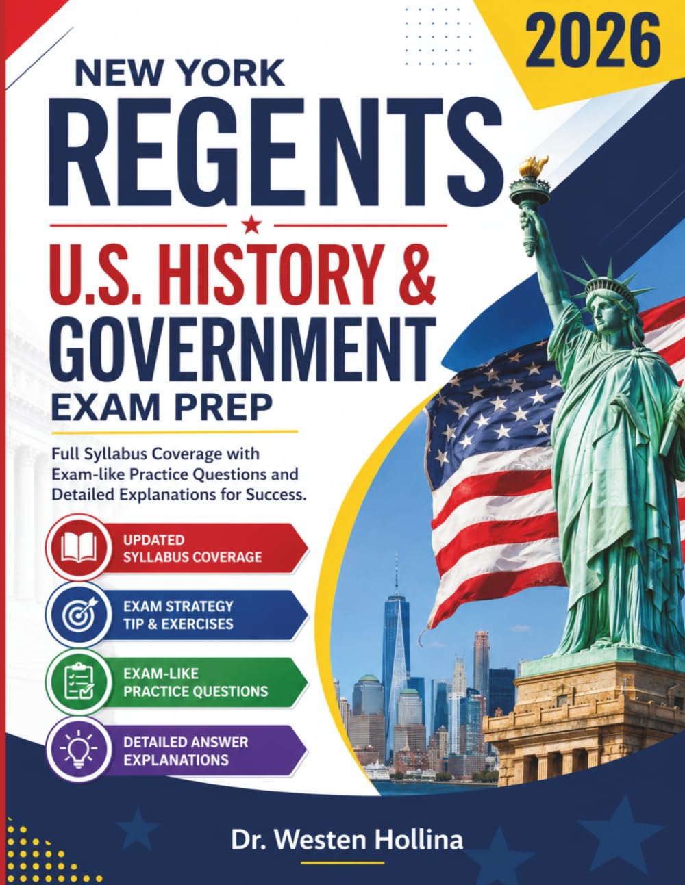 New York Regents U.S History & Government Exam Prep: Full Syllabus Coverage with Exam-like Practice Questions and Detailed Explanations for Success