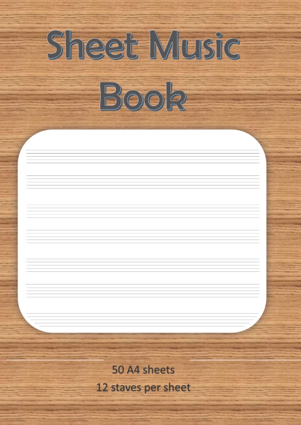 Sheet Music Book (50 pages): 50 pages of blank sheet music | Staff Paper | Song Writers | Music Composition: Paperback