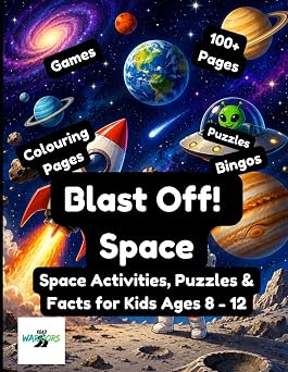 Blast Off! Space Activity Book Screen-Free Space Activities, Puzzles & Facts for Kids Ages 8 12