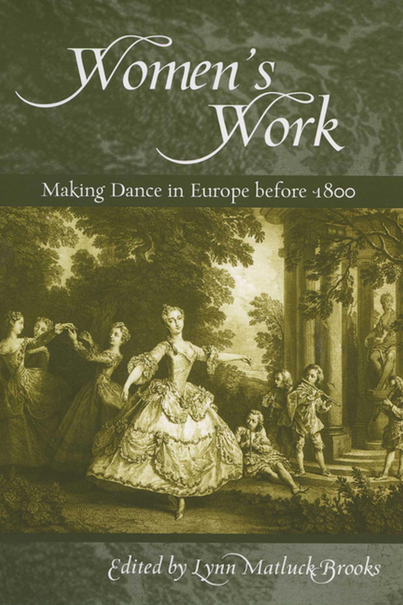Women's Work: Making Dance in Europe Before 1800 (Studies in Dance History)