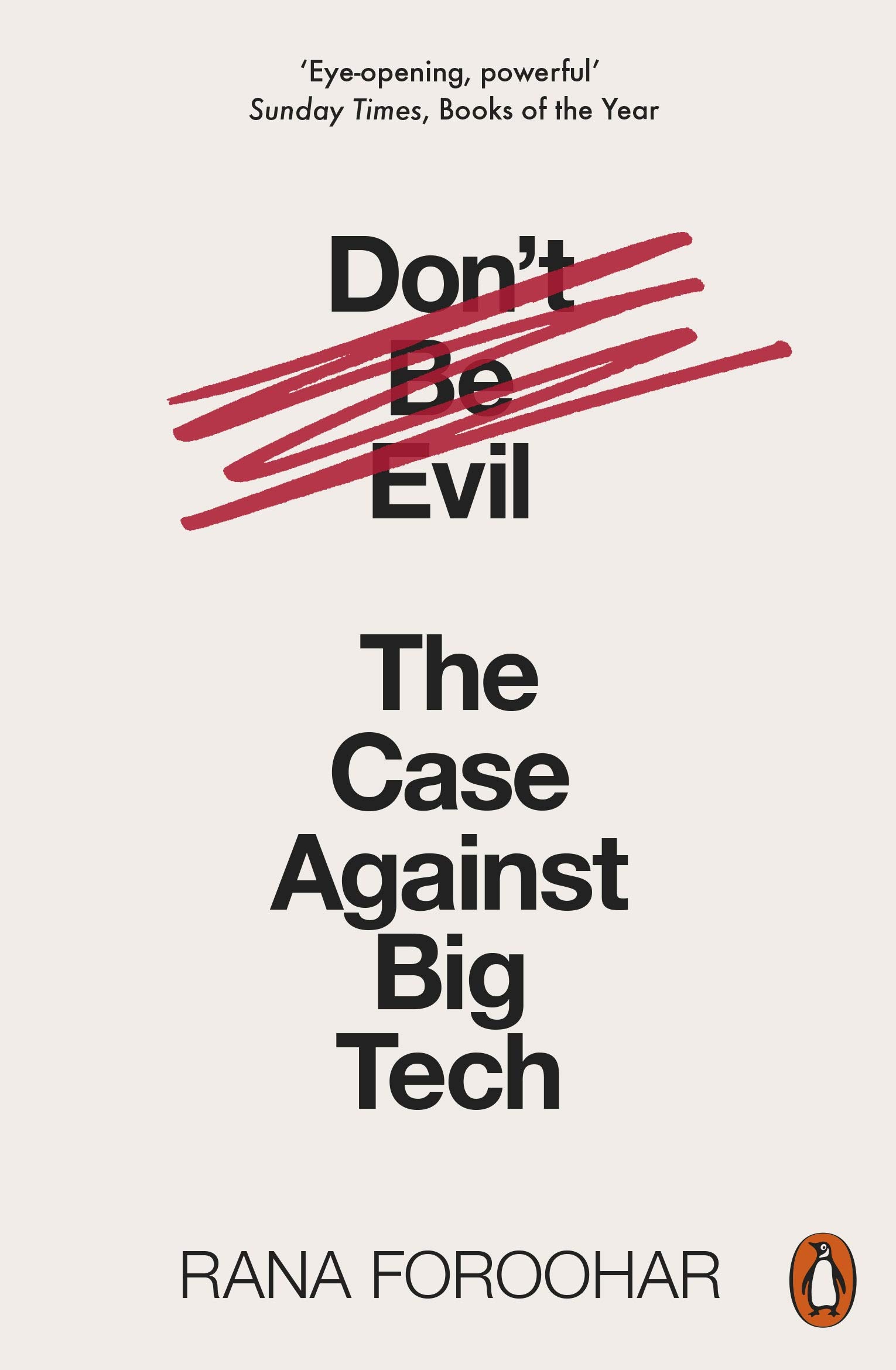 PENGUIN Don't Be Evil: The Case Against Big Tech Paperback – Big Book, 5 November 2020