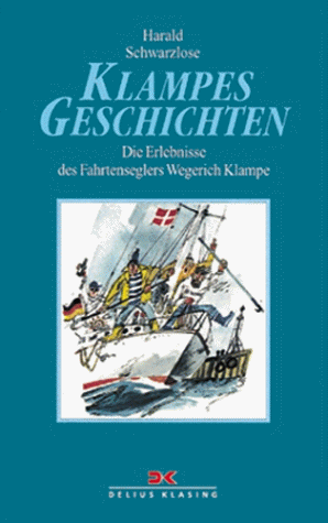 Preisvergleich Produktbild Klampes Geschichten. Die Erlebnisse des Fahrtenseglers Wegerich Klampe