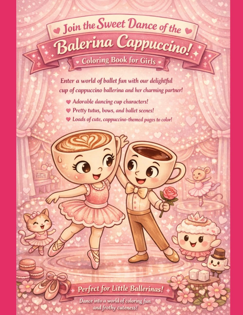 Balerina Cappuccino – Coloring Book for Girls: Adorable Coffee Cup Ballerinas, Tutus & Sweet Ballet Scenes for Kids Ages 3–8