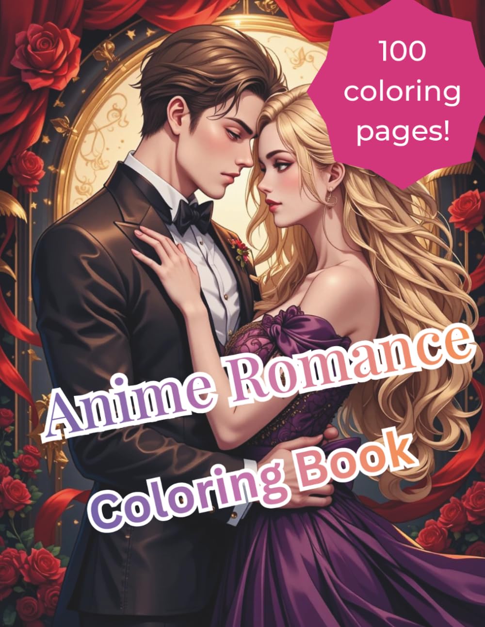 Anime Romance Coloring Book: 100 Romantic Manga-Inspired Couple Scenes for Adults and Teens