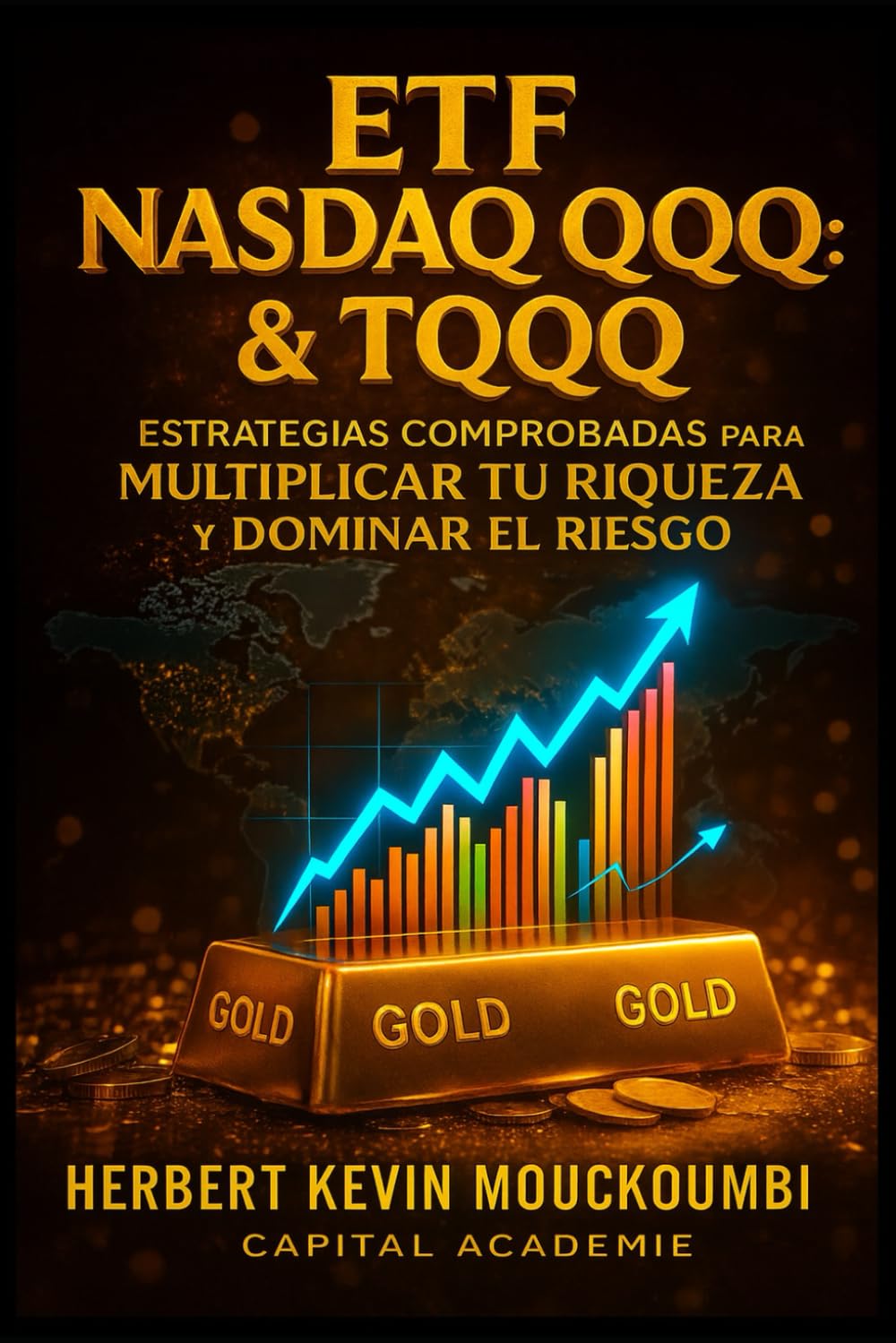 ETF Nasdaq QQQ & TQQQ : Estrategias Comprobadas para Multiplicar tu Riqueza y Dominar el Riesgo: Domina el Crecimiento del Nasdaq con QQQ & TQQQ – ... en el S&P 500, Nasdaq y ETFs apalanca)