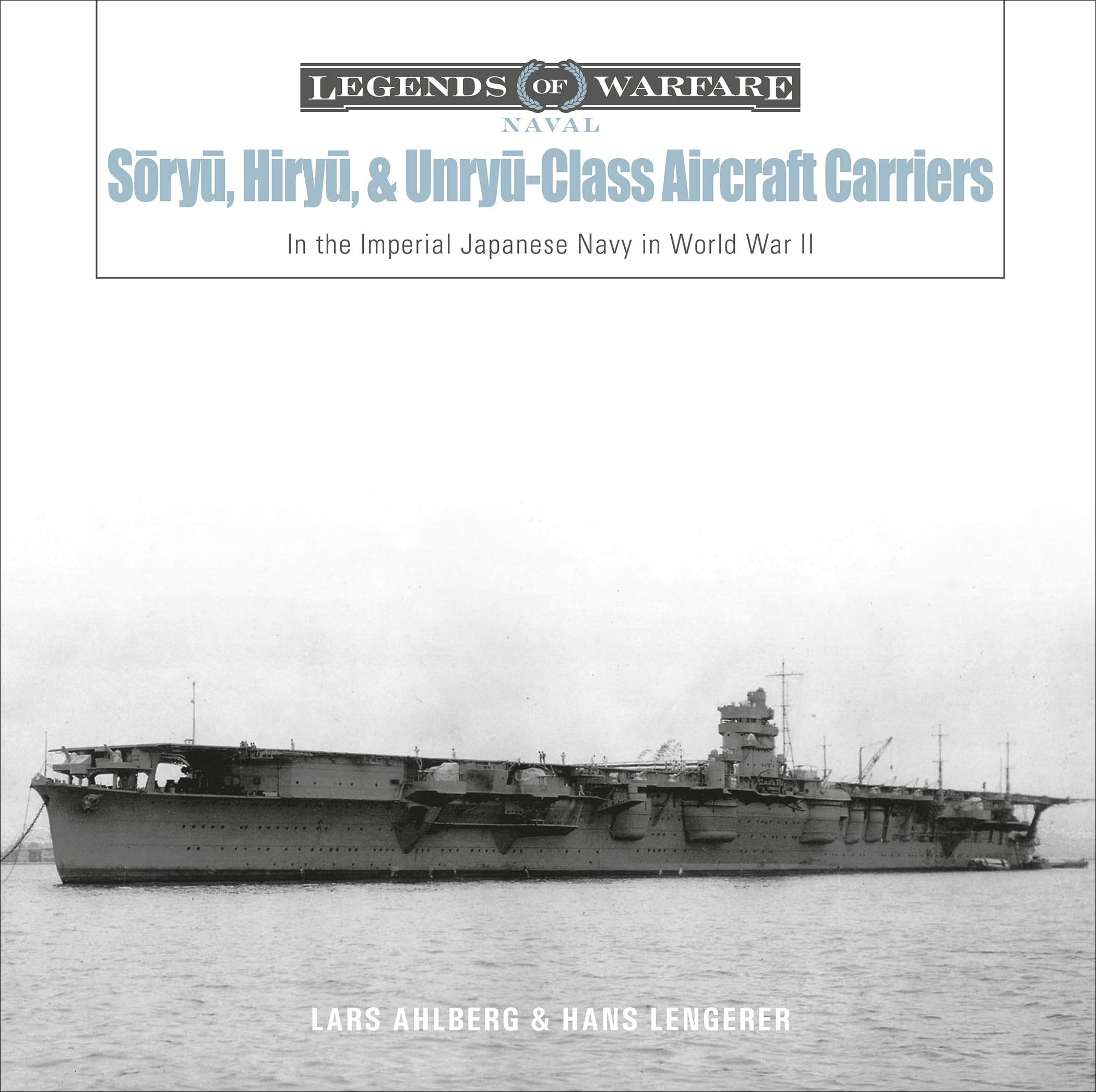 SÅryÅ HiryÅ and UnryÅClass Aircraft Carriers by Lars Ahlberg HARDBACK