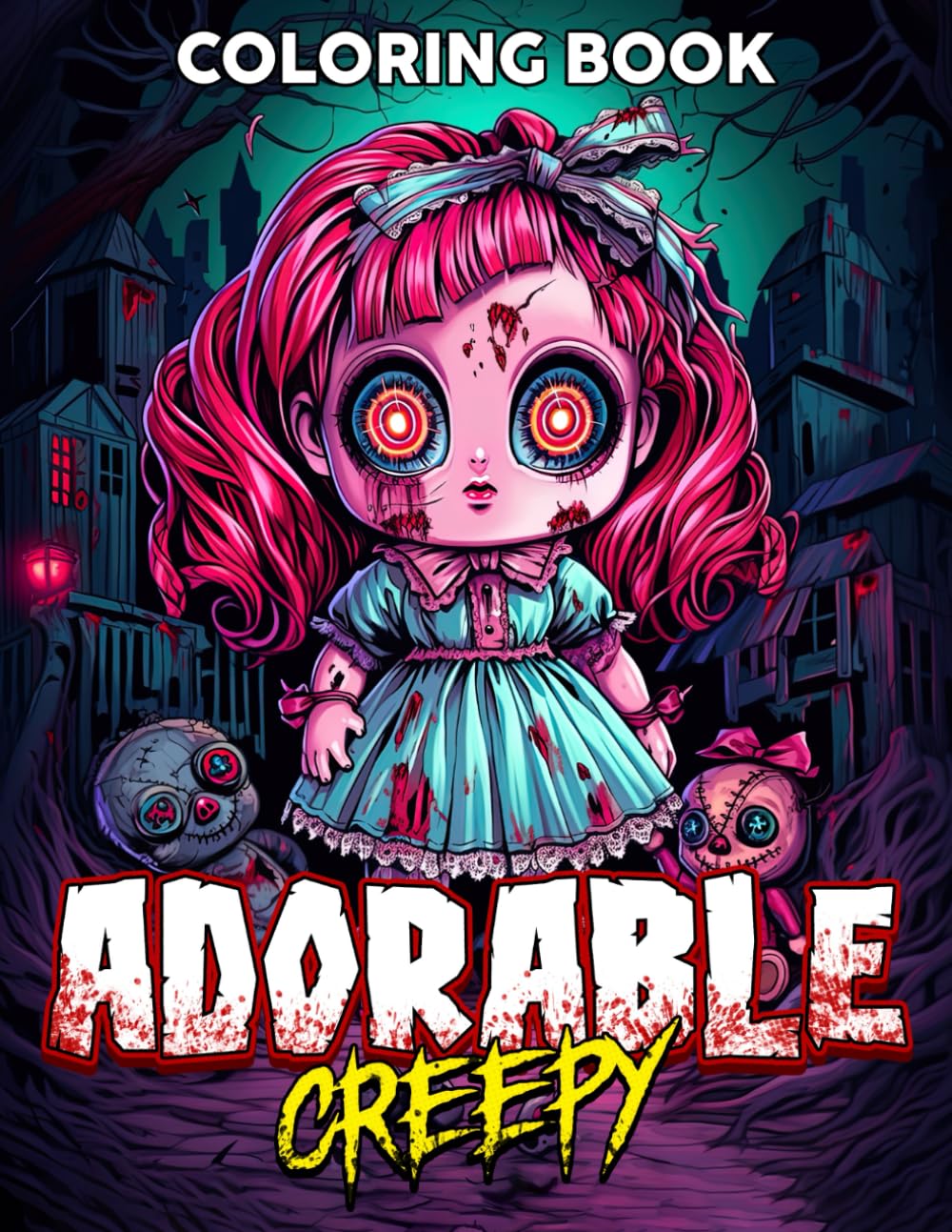 Adorable Creepy Coloring Book: Darkly Charming with Cute Spooky Coloring Pages Featuring Whimsical Monsters and Ghoulish Creatures Drawings for All Ages Entertainment and Creativity