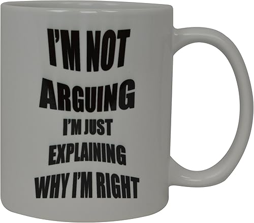 Miniatura 2 de Rogue River Tactical La mejor taza de café divertida con texto en inglés "I'm Not Arging I'M Right" (Estoy no argumentando)