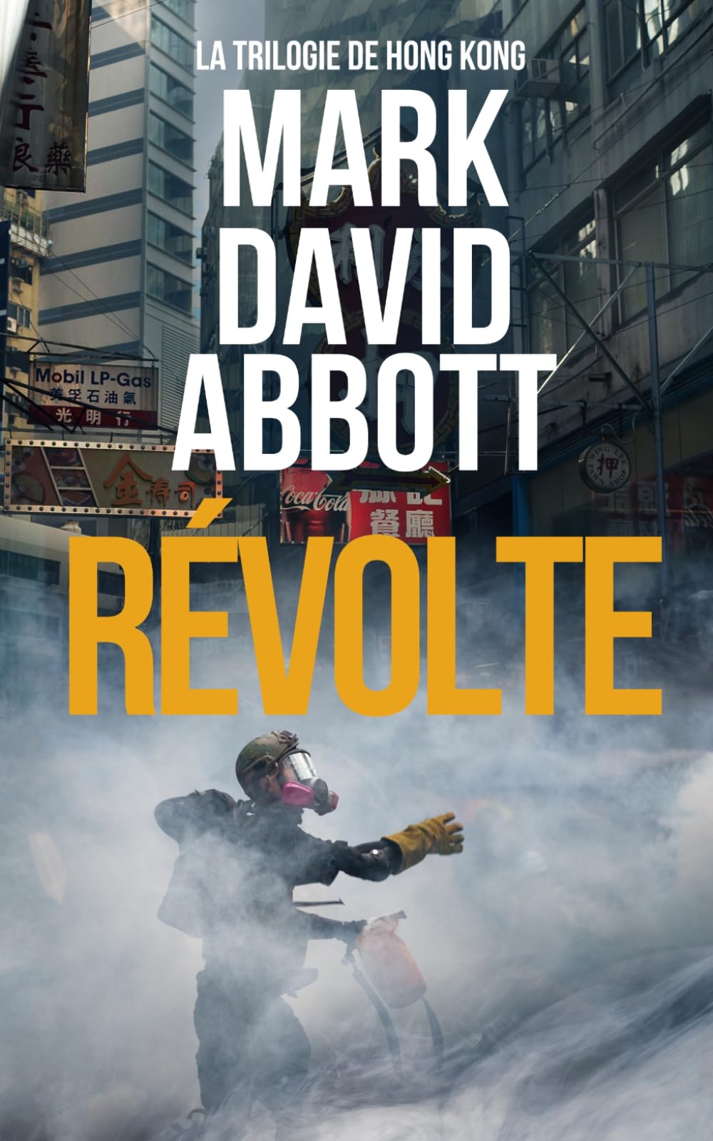 Révolte: La Trilogie de Hong Kong: #1