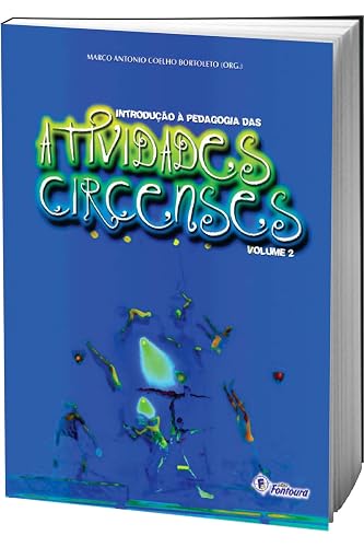 Introdução à Pedagogia das Atividades Circenses (Volume 2)