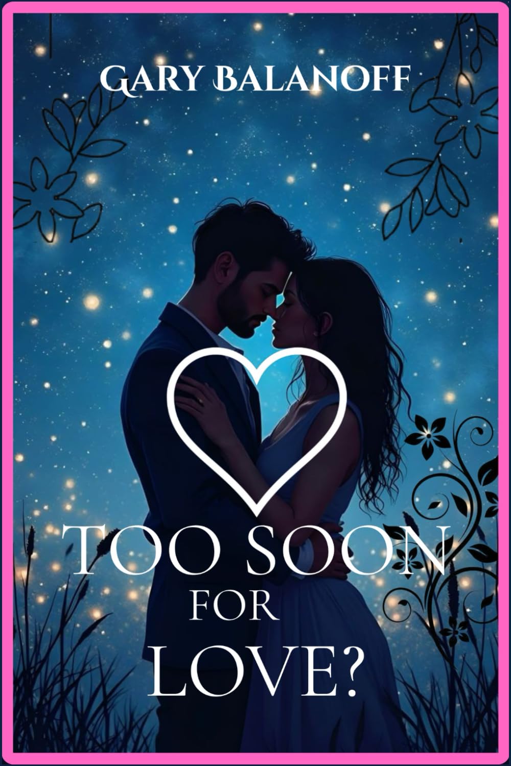 Too Soon for Love?: Gary