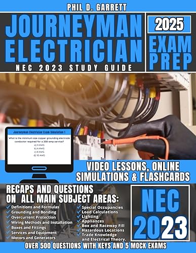 Journeyman Electrician Exam Prep NEC 2023 Study Guide: Basic Theory for All Subject Areas, over 500 Questions and 5 Mock Exams with Keys, Explanations and Online Test Simulations