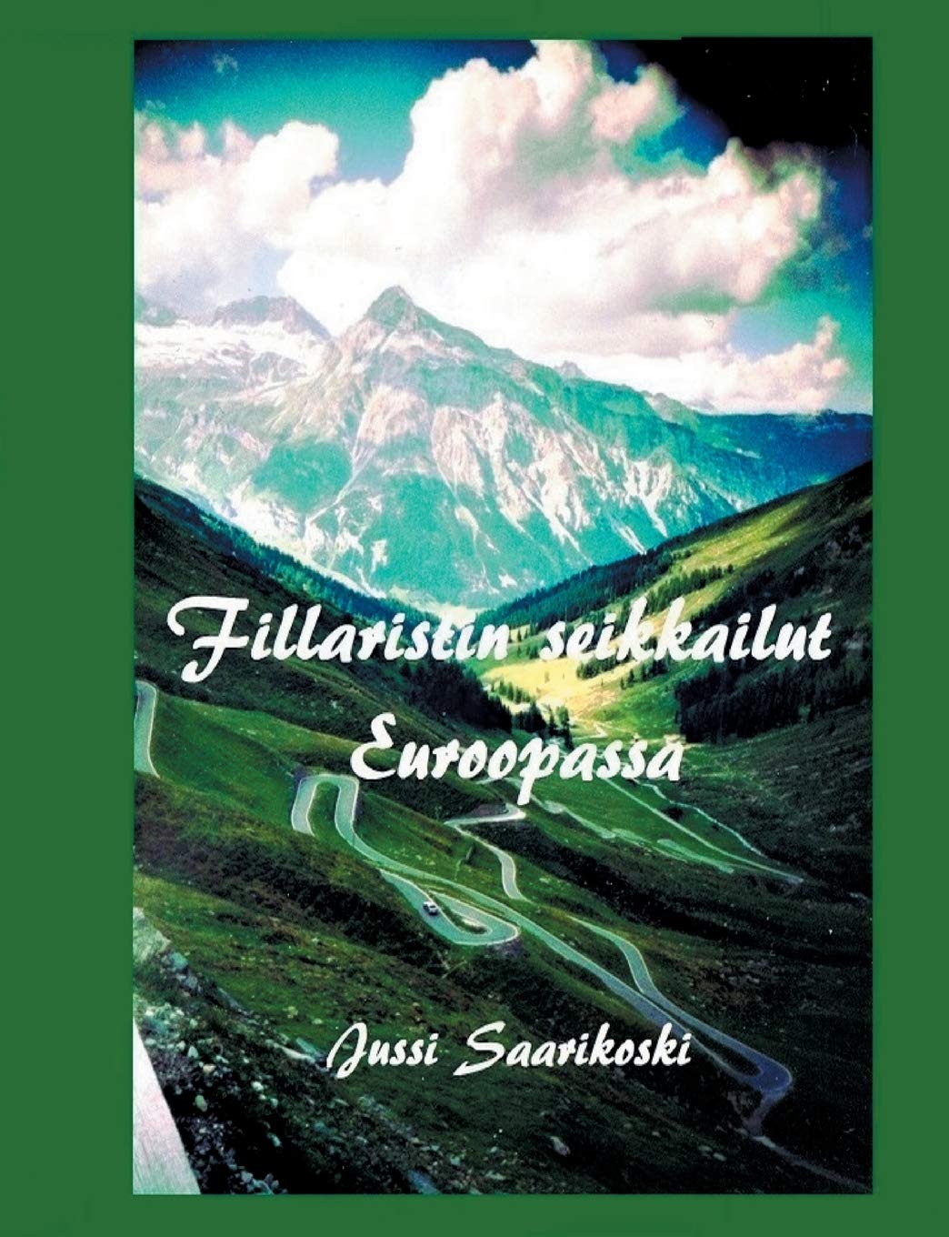 Fillaristin seikkailut Euroopassa - Livre de voyage à vélo et récit d'aventures européennes