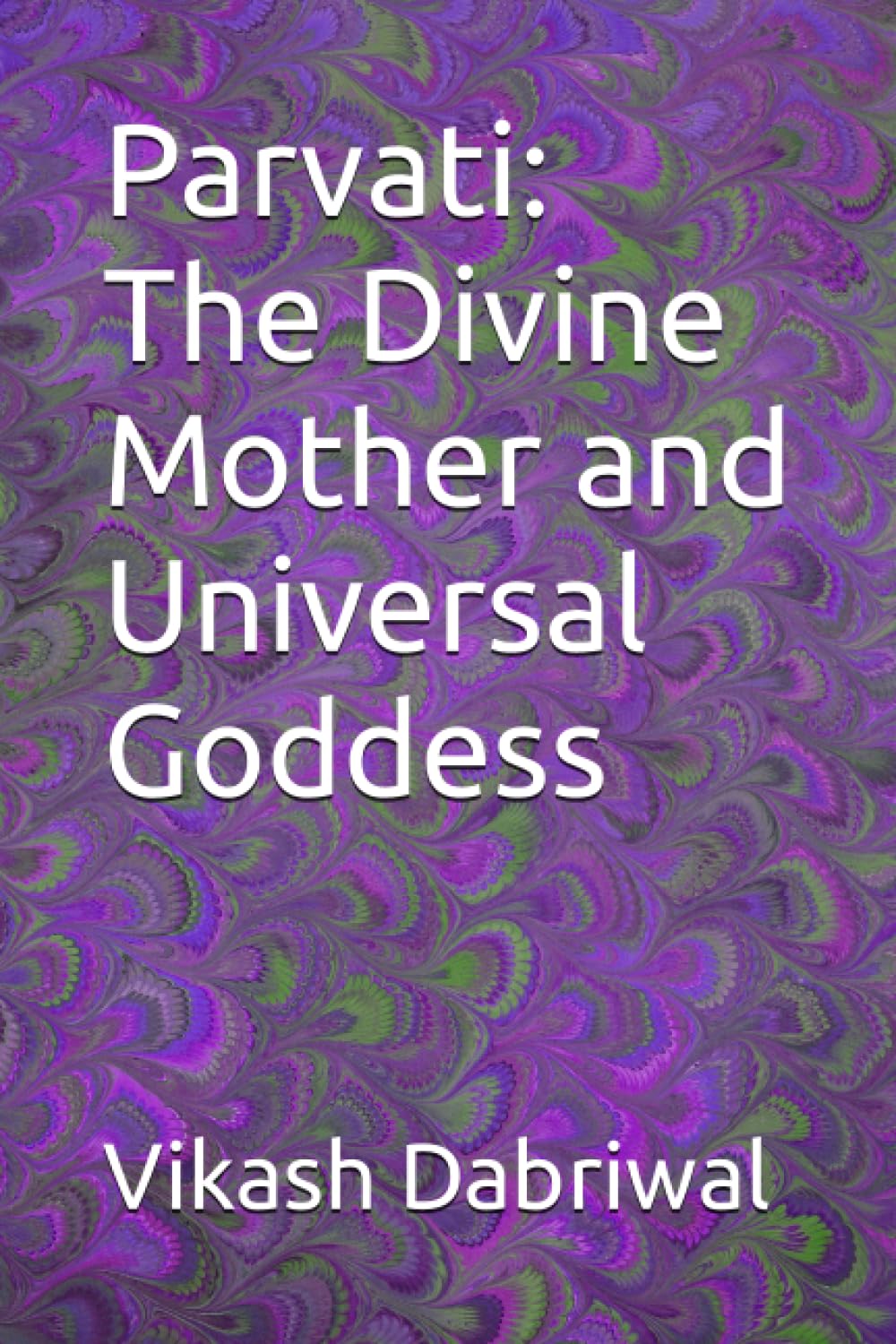 Parvati: The Divine Mother and Universal Goddess