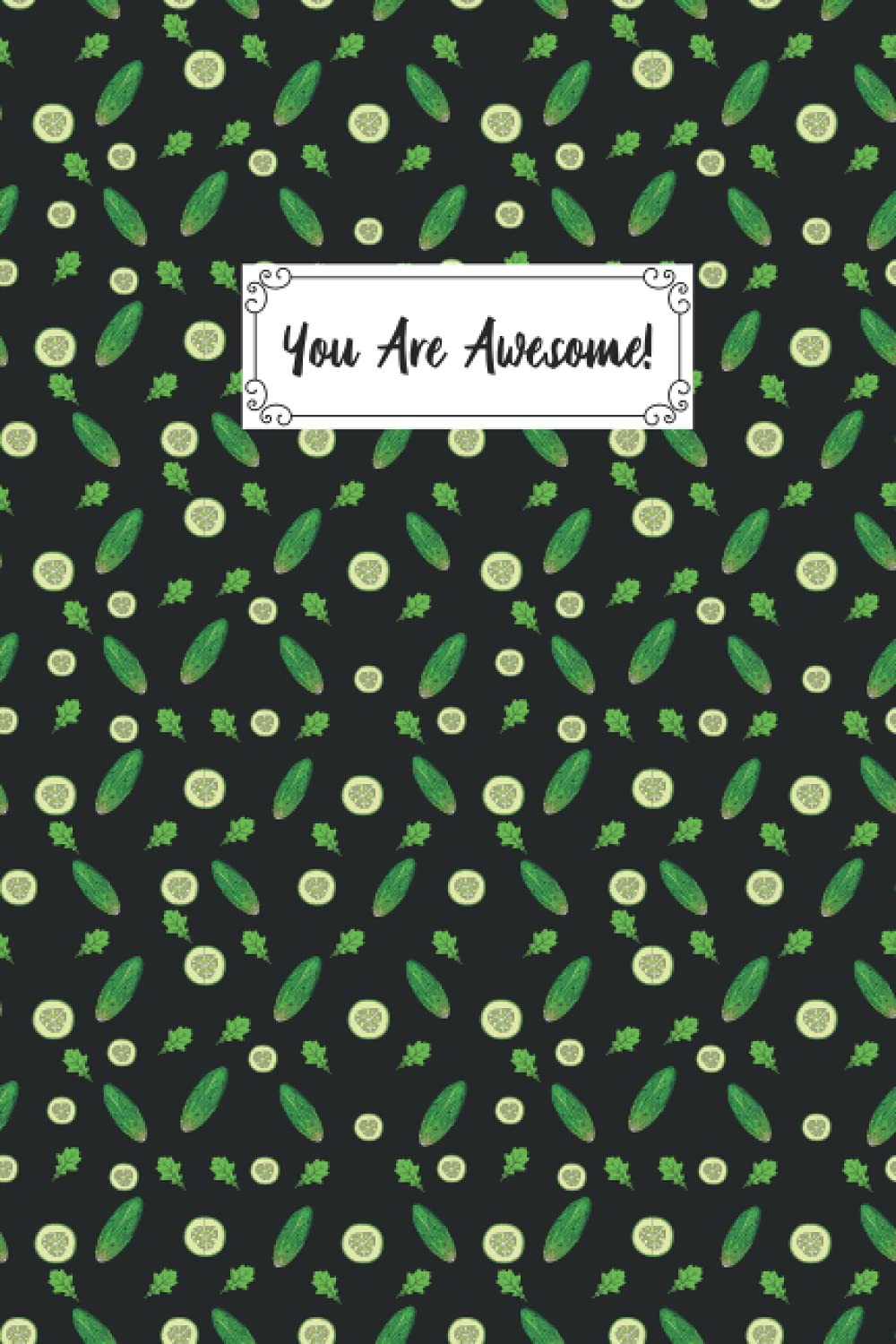 You Are Awesome Cucumber Composition Notebook: Cucumber Composition Notebook Journal Gifts Cucumber Blank Lined Notebook Planner