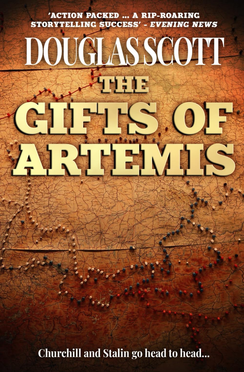 The Gifts of Artemis: Churchill and Stalin go head to head... (Douglas Scott WWII Novels)