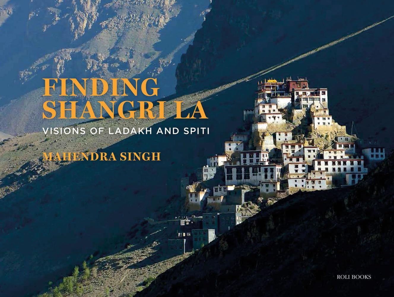 Finding Shangri La: Visions of Ladakh and Spiti